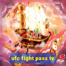 ufc fight pass tv